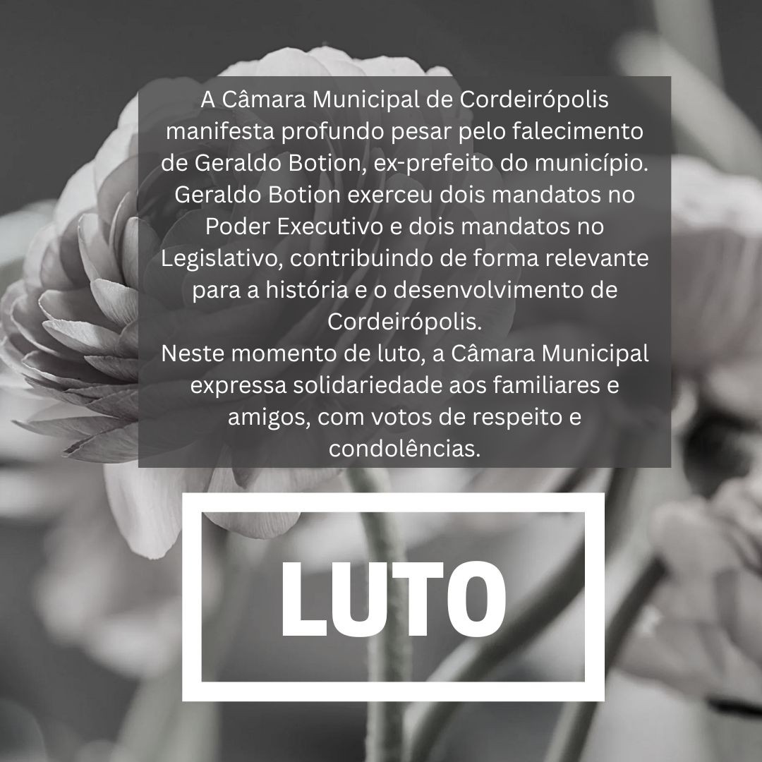 Imagem da notícia: NOTA DE PESAR OFICIAL - GERALDO BOTION - EX PREFEITO DE CORDEIRÓPOLIS